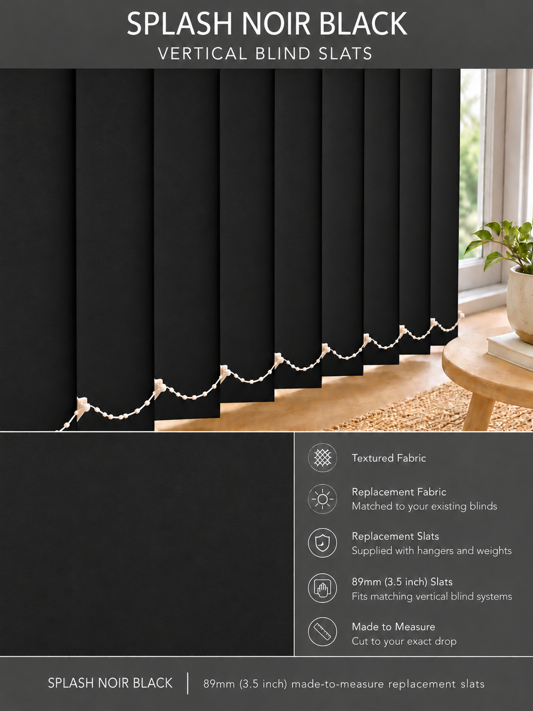 Splash Noir Black Vertical Blind Slats (89mm) — Fitz master template